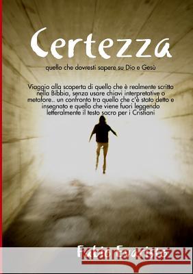 Certezza quello che dovresti sapere su Dio e Gesù Fabio Evaristo 9780244302597 Lulu.com - książka