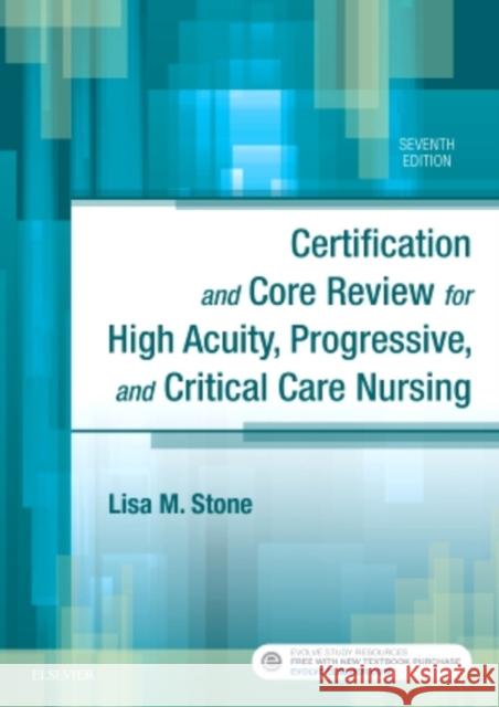 Certification and Core Review for High Acuity, Progressive, and Critical Care Nursing Lisa M. Stone 9780323446402 Saunders - książka