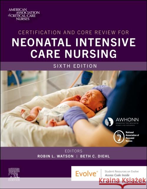 Certification and Core Review for Neonatal Intensive Care Nursing AACN 9780323672245 Elsevier - Health Sciences Division - książka