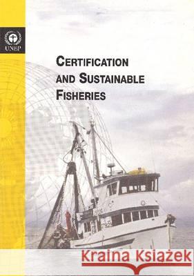Certification and Sustainable Fisheries  9789280731279 United Nations Environment Programme - książka