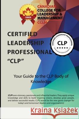 Certified Leadership Professional CLP Body of Knowledge Cclmcanada Org 9781067358204 Canadian College for Leadership & Management - książka