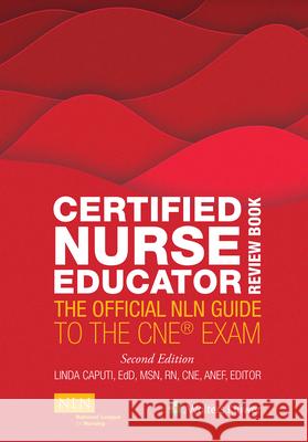 Certified Nurse Educator Review Book: The Official Nln Guide to the CNE Exam Linda Caputi 9781975154059 National League for Nursing - książka