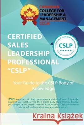 Certified Sales Leadership Professional CSLP Body of Knowledge Cclmcanada Org 9781067358242 Canadian College for Leadership & Management - książka