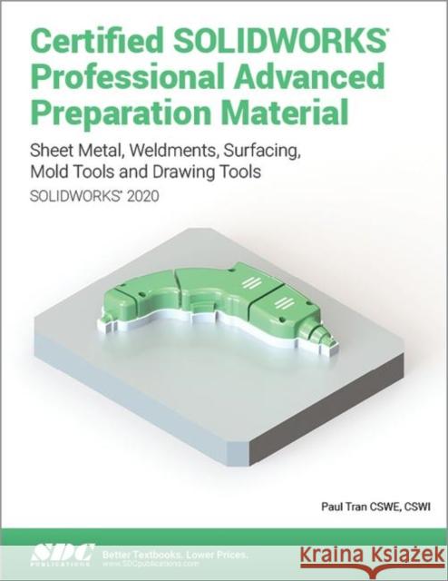 Certified Solidworks Professional Advanced Preparation Material (Solidworks 2020) Tran, Paul 9781630573034 SDC Publications - książka