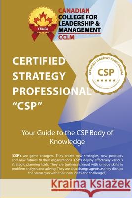 Certified Strategy Professional CSP Body of Knowledge Cclmcanada Org 9781067358228 Canadian College for Leadership & Management - książka