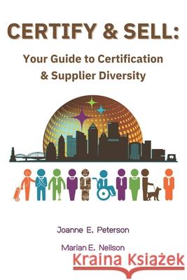 Certify & Sell: Your Guide to Certification & Supplier Diversity Marian E. Neilson Cori Wamsley Tara Phillips 9780578816517 Abator - książka