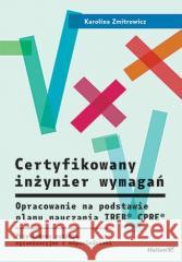 Certyfikowany inżynier wymagań Karolina Zmitrowicz 9788328906280 Helion - książka