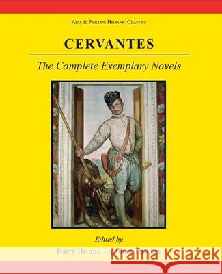 Cervantes: The Complete Exemplary Novels Barry Ife Jonathan Thacker 9780856687693 Aris & Phillips - książka