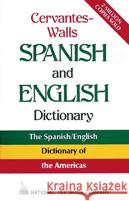 Cervantes-Walls Spanish and English Dictionary Jose Ramos Cervantes Alfonso V. Walls 9780844279732 NTC/Contemporary Publishing Company - książka