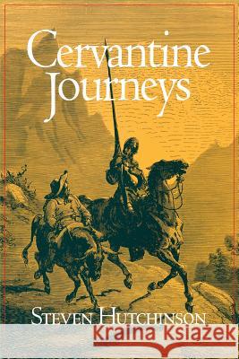 Cervantine Journeys Steven Hutchinson 9780299134846 University of Wisconsin Press - książka