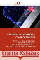Cerveau - Cognition - Comportement Ridha Sahaly 9786131507793 Editions Universitaires Europeennes - książka