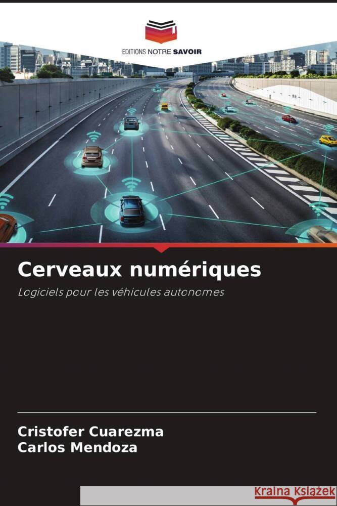 Cerveaux numériques Cuarezma, Cristofer, Mendoza, Carlos 9786208636647 Editions Notre Savoir - książka