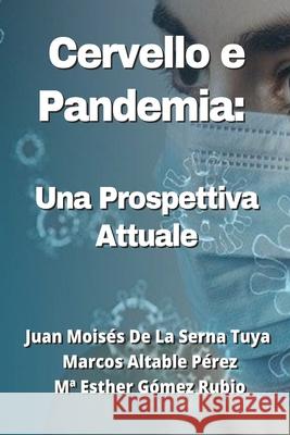 Cervello e Pandemia: Una Prospettiva Attuale Marcos Altable Pérez, Ma Esther Gómez Rubio, Simona Ingiaimo 9788835427711 Tektime - książka