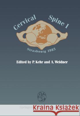 Cervical Spine I: Strasbourg 1985 Kehr, Pierre 9783709188842 Springer - książka