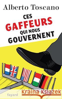 Ces gaffeurs qui nous gouvernent Toscano-A 9782213662343 Fayard - książka