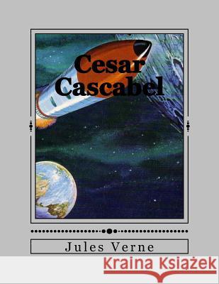 Cesar Cascabel Jules Verne Jhon Duran Jhon Duran 9781535289115 Createspace Independent Publishing Platform - książka