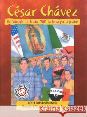 Cesar Chavez: The Struggle For Justice/La Lucha Por La Justicia Richard Griswol Anthony Accardo Jose Juan Colin 9781558854246 Pinata Books - książka