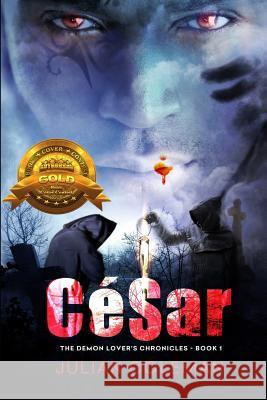 Cesar: The Demon Lover's Chronicles - Book 1: Cesar: The Demon Lover's Chronicles - Book 1 Julian M. Coleman 9781539966753 Createspace Independent Publishing Platform - książka