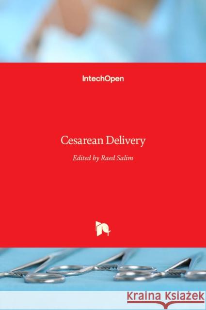 Cesarean Delivery Raed Salim 9789535106388 Intechopen - książka