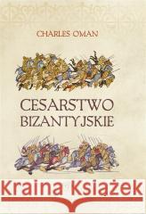 Cesarstwo Bizantyjskie Charles Oman 9788383626659 Napoleon V - książka