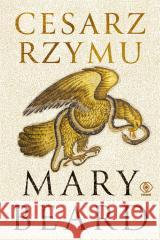 Cesarz Rzymu Mary Beard 9788383382043 Rebis - książka