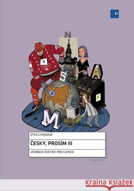 Cesky, Prosím III: Czech for Foreigners Cvejnová, Jitka 9788024635125 Karolinum - książka