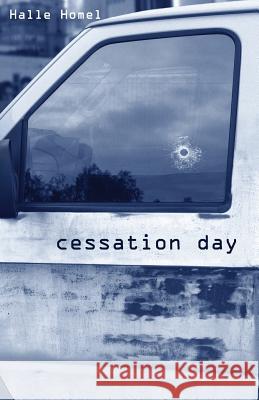 Cessation Day: Book Three of the Abduction Day Trilogy Halle Homel 9781523601509 Createspace Independent Publishing Platform - książka