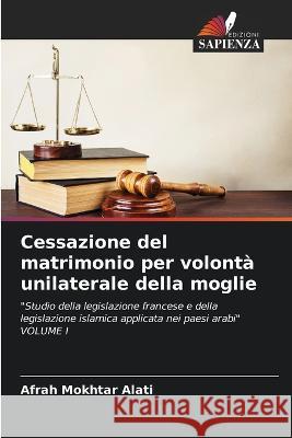 Cessazione del matrimonio per volonta unilaterale della moglie Afrah Mokhtar Alati   9786205942970 Edizioni Sapienza - książka