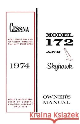 Cessna 1974 Model 172 and Skyhawk Owner's Manual Cessna Aircraft Company 9781998295647 Independently Published - książka