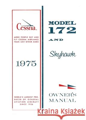 Cessna 1975 Model 172 and Skyhawk Owner's Manual Cessna Aircraft Company 9781998109623 Independently Published - książka