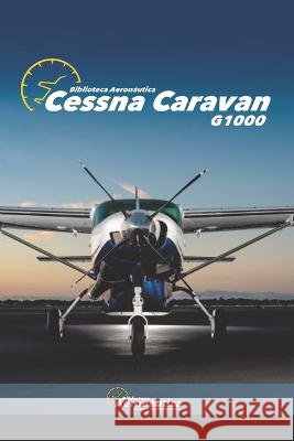 Cessna Caravan: G1000 Facundo Conforti   9798394342615 Independently Published - książka