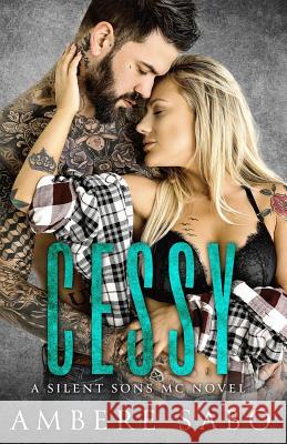 Cessy: A Silent Sons MC Novel Book One Charlotte Stanley Ambere Sabo 9781973835875 Createspace Independent Publishing Platform - książka
