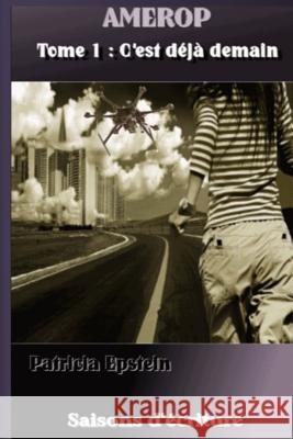 C'est deja demain Epstein, Patricia 9781492904427 Createspace Independent Publishing Platform - książka