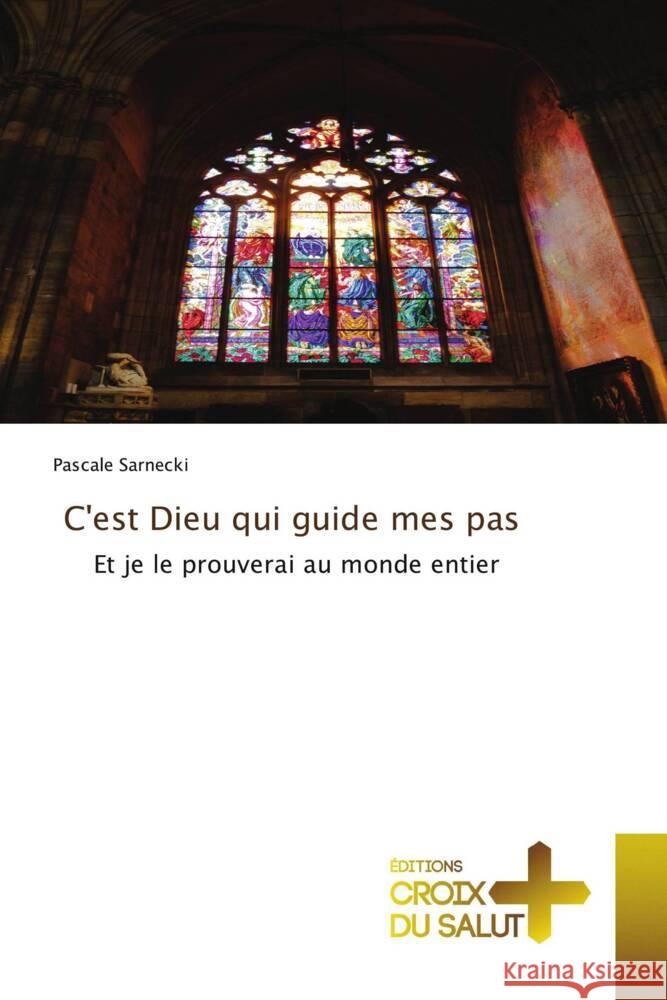 C'est Dieu qui guide mes pas Sarnecki, Pascale 9786206167860 Éditions Croix du Salut - książka