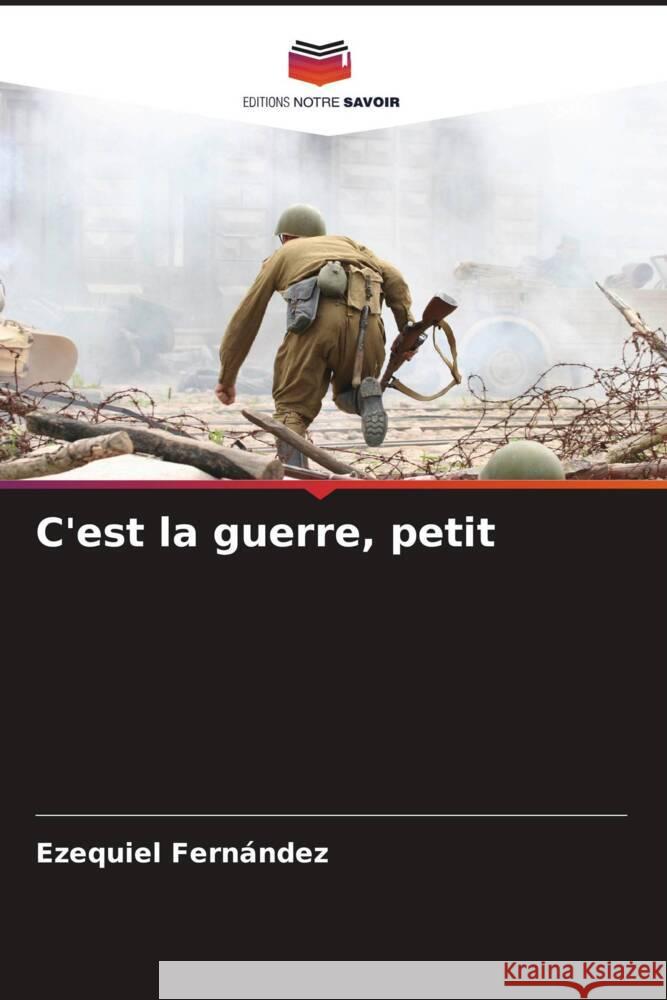 C'est la guerre, petit Fernández, Ezequiel 9786206305798 Editions Notre Savoir - książka