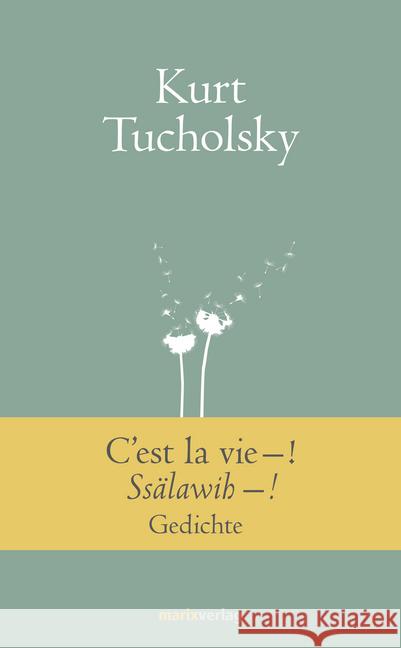 C'est la vie - ! Ssälawih - ! : Gedichte Tucholsky, Kurt 9783865393715 marixverlag - książka
