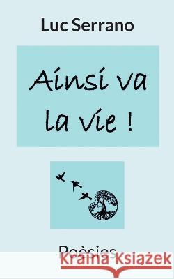 C'est la vie: Poèsies Serrano, Luc 9782322453757 Books on Demand - książka