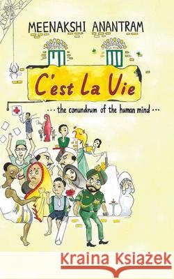 C'est La Vie: The Conundrum of the Human Mind Meenakshi 9781482867657 Partridge India - książka