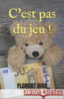 C'est pas du jeu ! Florent Bick 9798608906633 Independently Published - książka