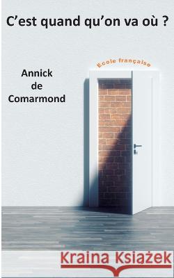 C'est quand qu'on va o? ? Annick d 9782322253982 Bod - Books on Demand - książka