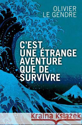C'est une ?trange aventure que de survivre Le Gendre-O 9782709642385 Lattes - książka