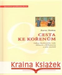 Cesta ke kořenům Pavel Hošek 9788073252267 Centrum pro studium demokracie a kultury (CDK - książka