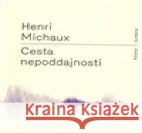 Cesta nepoddajnosti Henri Michaux 9788090481725 RUBATO - książka