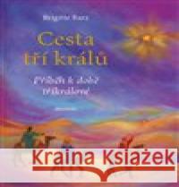 Cesta tří králů Brigitte Barz 9788090711488 Franesa - książka