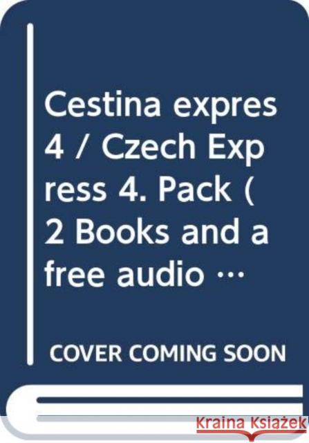 Cestina expres 4 / Czech Express 4. Pack (2 Books and a free audio CD): 2019 Lida Hola Pavla Borilova  9788074702051 Akropolis, Nakladatelstvi - książka