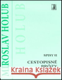 Cestopisné prózy (Spisy II) Miroslav Holub 9788086362373 Carpe diem - książka