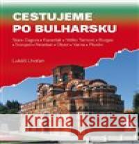 Cestujeme po Bulharsku Lukáš Lhoťan 9788088352532 Lhoťan Lukáš - książka