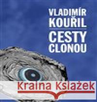 Cesty clonou Vladimír Kouřil 9788088268314 Nakladatelství 65. pole - książka