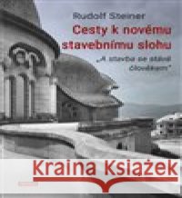Cesty k novému stavebnímu slohu Rudolf Steiner 9788088337522 Franesa - książka