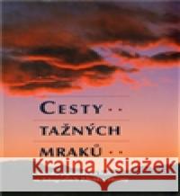 Cesty tažných mraků Zdeněk Thoma 9788025703137 Argo - książka